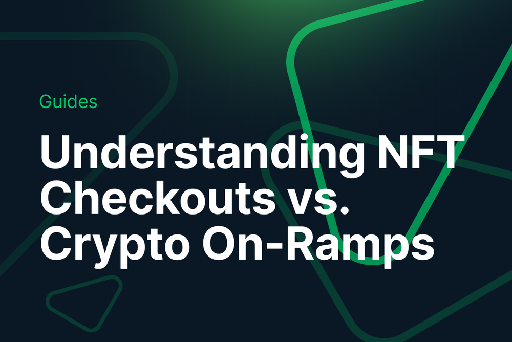 Understanding NFT Checkouts vs. Crypto On-Ramps post image