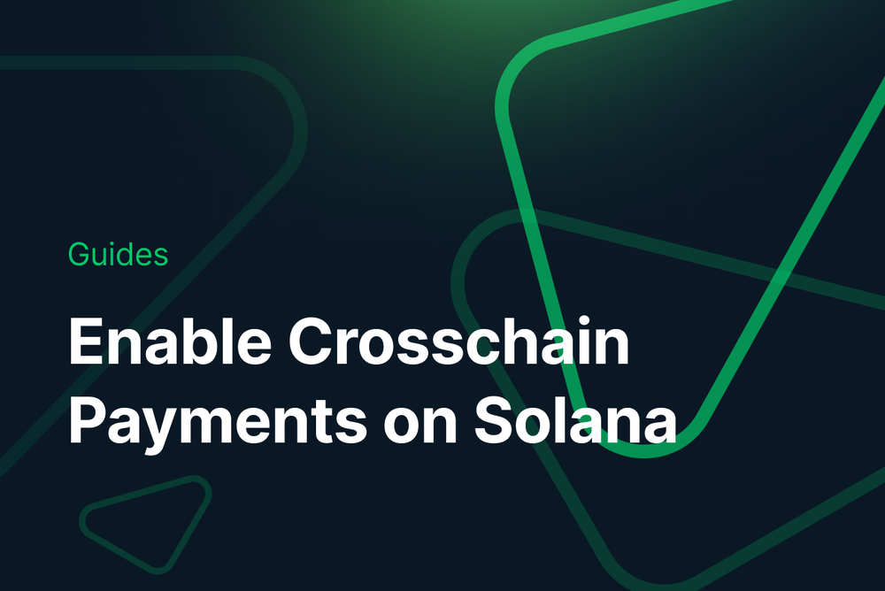 Enable Crosschain Payments on Solana