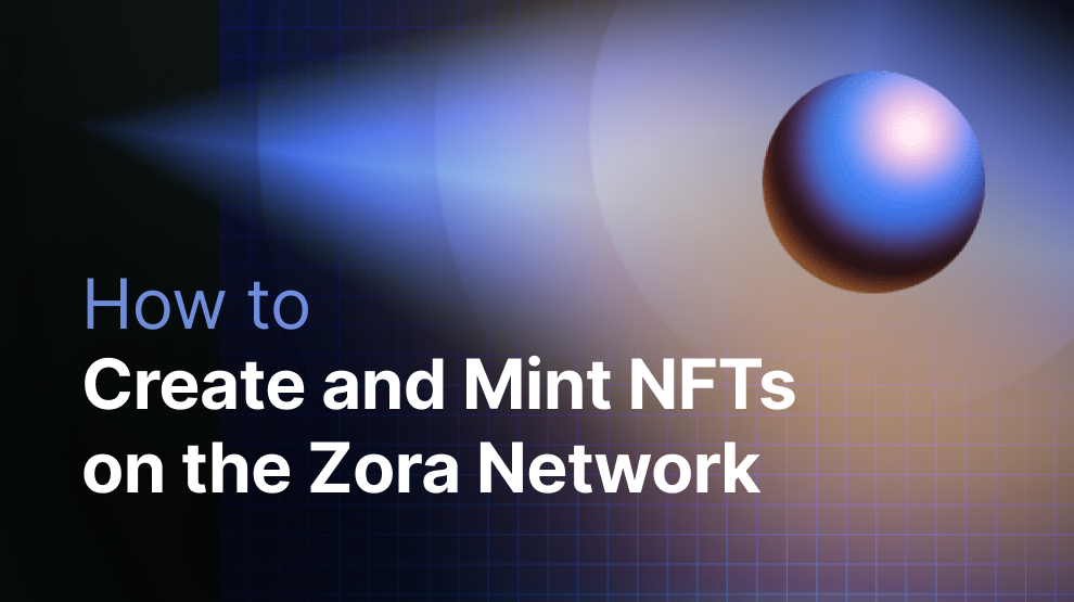 How to Create and Mint NFTs on the Zora Network post image