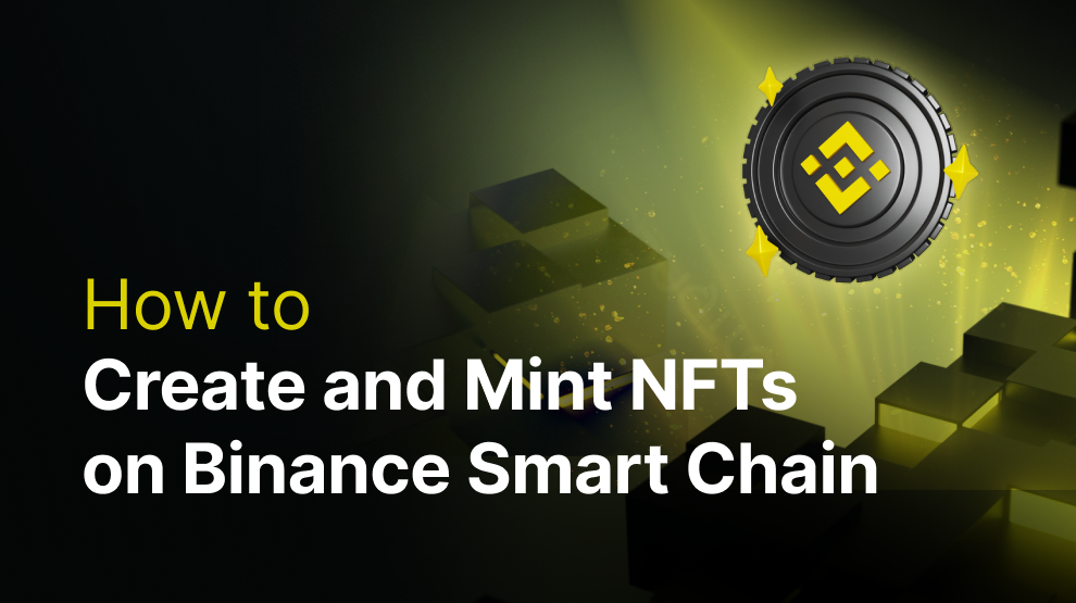 How to Create and Mint NFTs on Binance Smart Chain post image