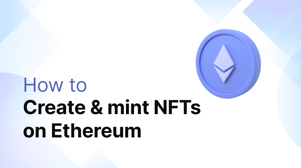 How to Create and Mint NFTs on Ethereum post image