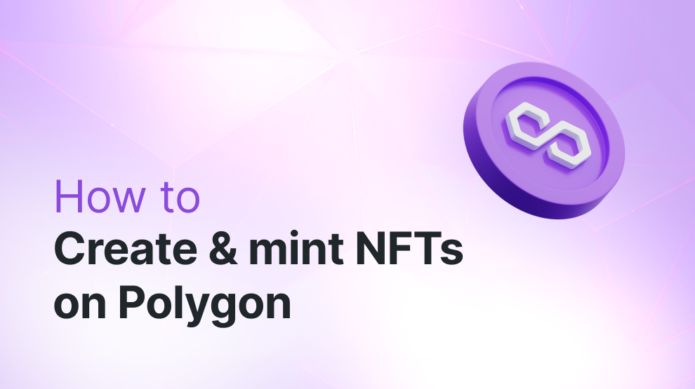 How to Create and Mint NFTs on Polygon post image