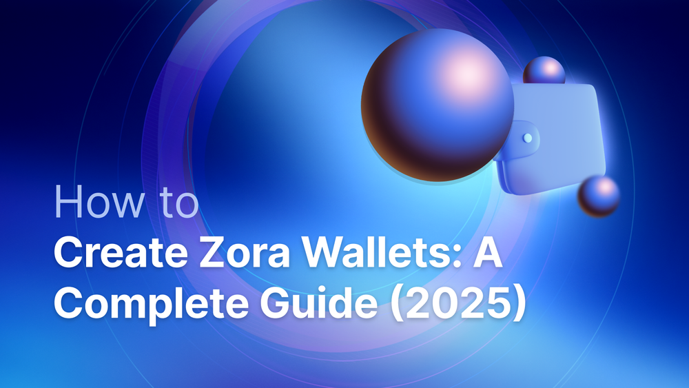 How to Create Zora Wallets: A Complete Guide (2025) post image