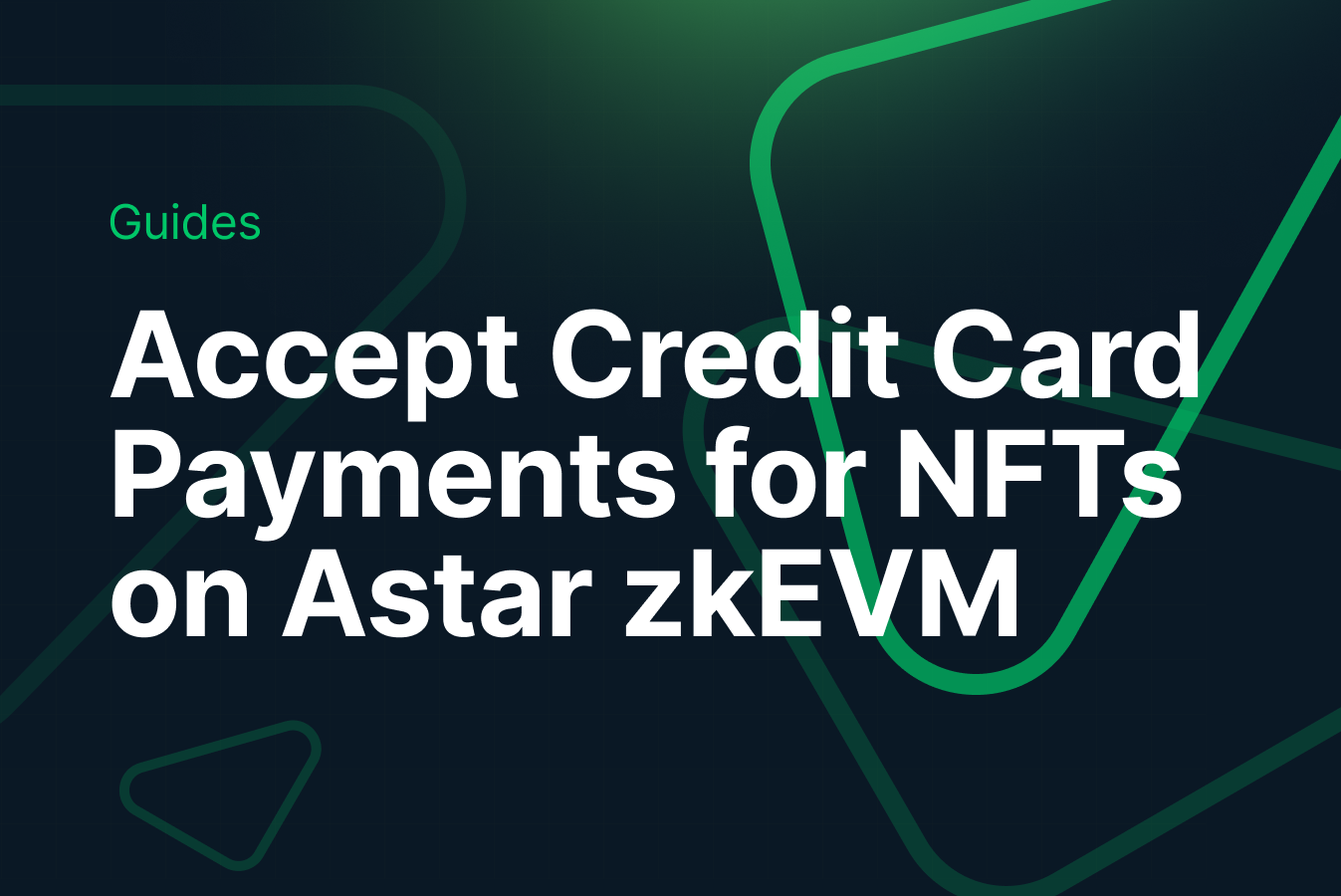How to Enable Credit Card and Cross-chain Payments for your NFTs on Astar zkEVM