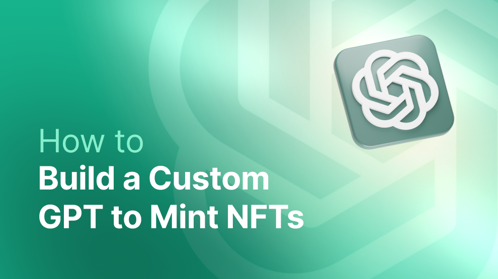 How to Build a Custom GPT to Mint NFTs