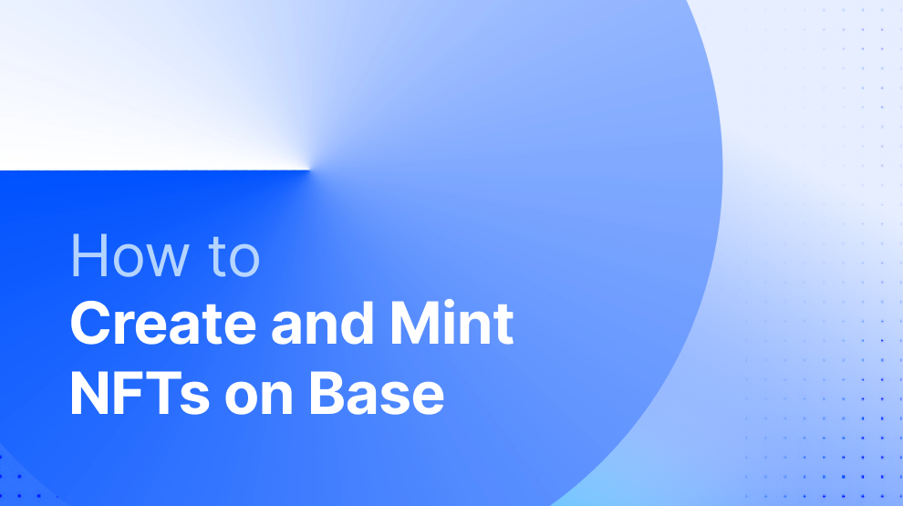 How to Create and Mint NFTs on Base