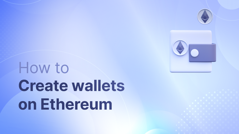 How to Create Wallets on Ethereum?