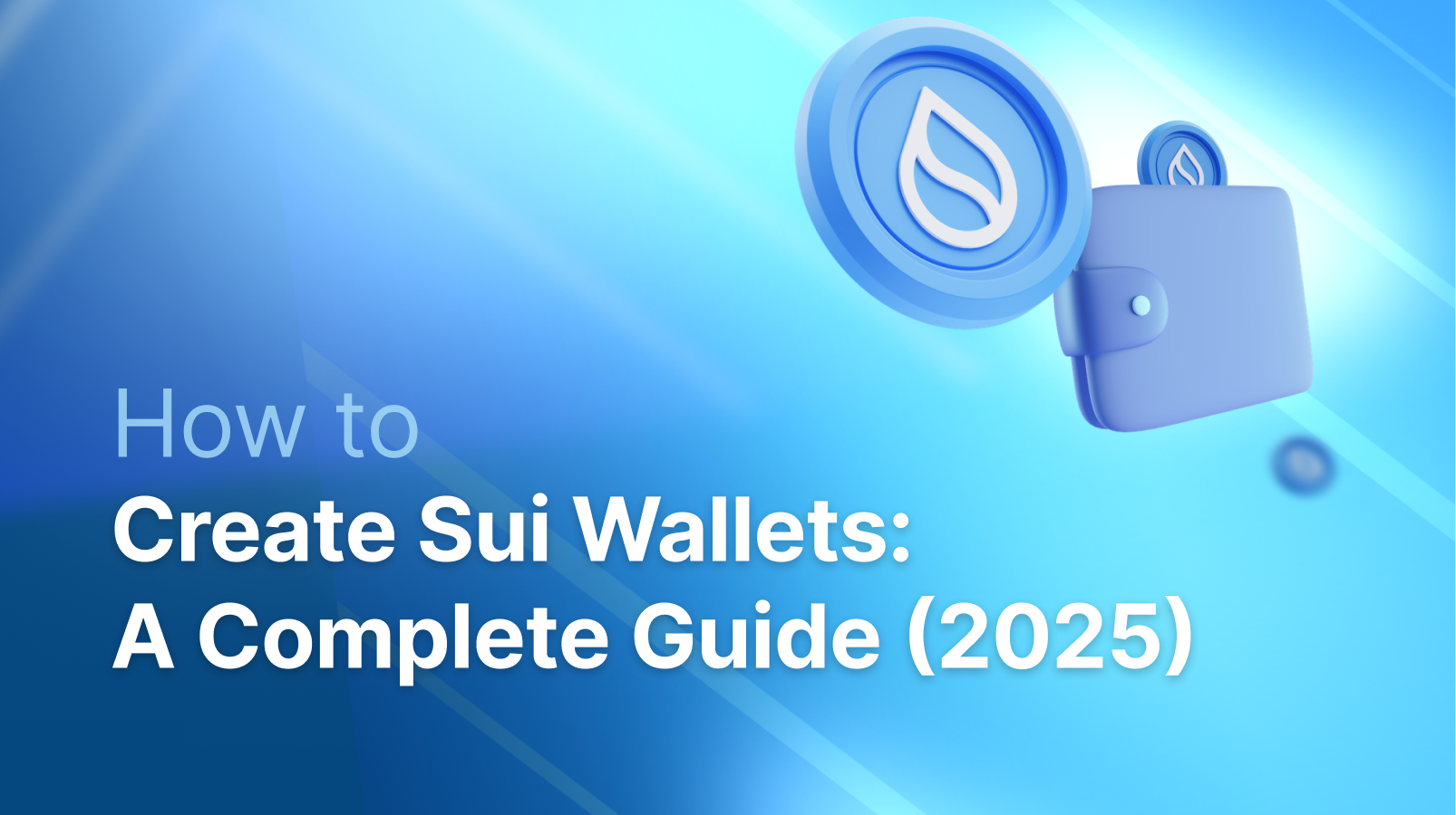 How to Create Sui Wallets: A Complete Guide (2025)