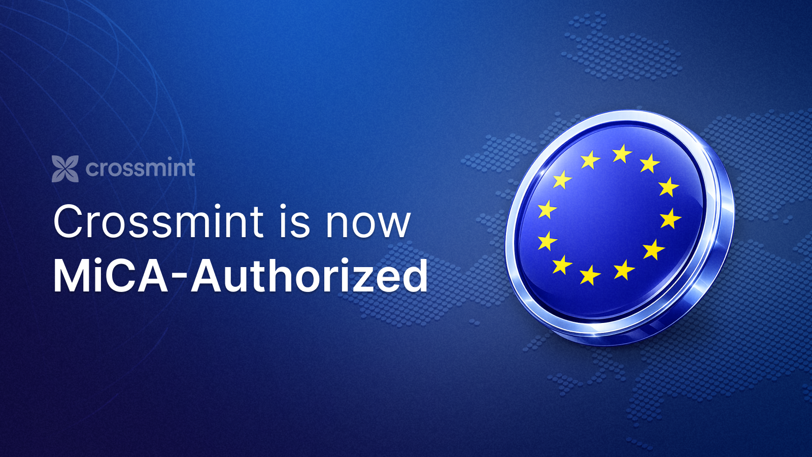 Crossmint Secures MiCA Authorization, Expanding Digital Asset Infrastructure Across the EU