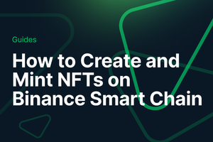 How to Create and Mint NFTs on Binance Smart Chain post feature image