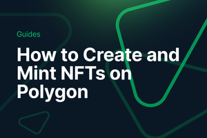 How to Create and Mint NFTs on Polygon post feature image