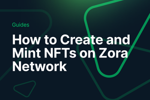 How to Create and Mint NFTs on the Zora Network post feature image