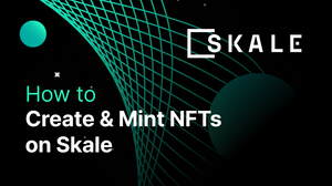 How to Create and Mint NFTs on SKALE post feature image