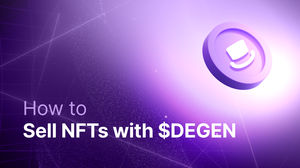How to Sell NFTs with Degen post feature image